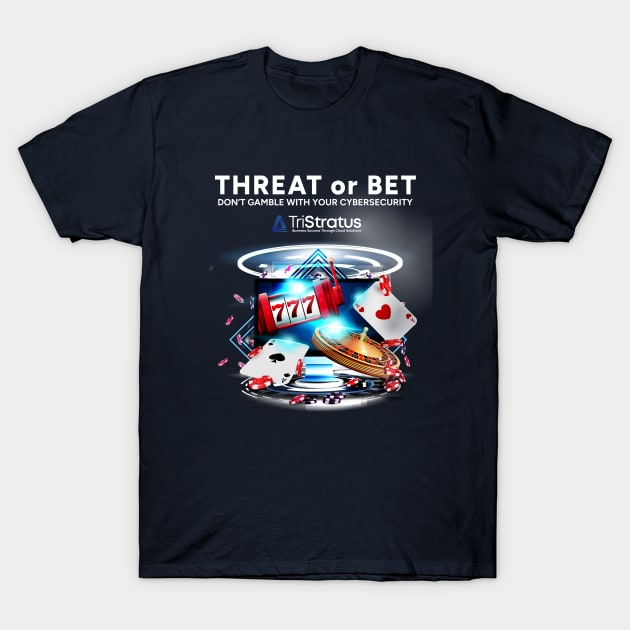 threat or bet 2 T-Shirt by tri2021